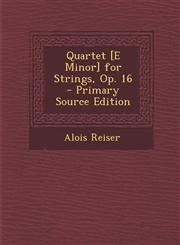 Quartet [E Minor] for Strings, Op. 16 - Primary Source Edition,1293032352,9781293032350