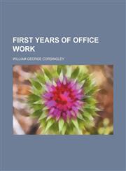 First years of office work,115246633X,9781152466333