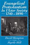 Evangelical Protestantism in Ulster Society 1740-1890,0415078237,9780415078238