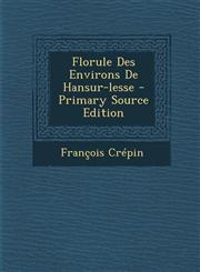 Florule Des Environs de Hansur-Lesse - Primary Source Edition,1293551201,9781293551202