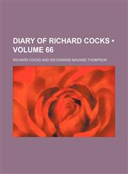 Diary of Richard Cocks (Volume 66),115403920X,9781154039207