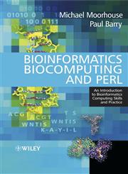 Bioinformatics Biocomputing and Perl An Introduction to Bioinformatics Computing Skills and Practice,047085331X,9780470853313