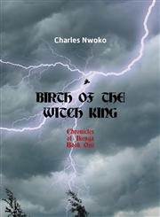 Birth of the Witch King Chronicles of Ikenga Book One,1622123360,9781622123360