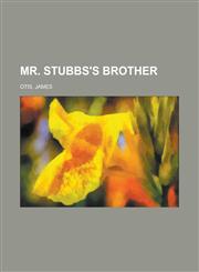 Mr. Stubbs's Brother,115380669X,9781153806695