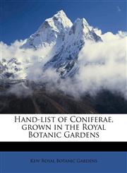 Hand-list of Coniferae, grown in the Royal Botanic Gardens,1176663070,9781176663077