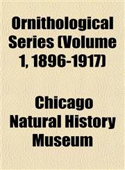 Ornithological Series (Volume 1, 1896-1917),1152681311,9781152681316