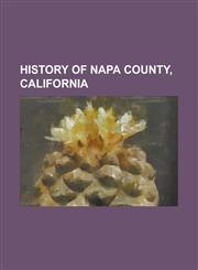 History of Napa County, California Bale Grist Mill State Historic Park, Buck English, California Historical Landmarks in Napa County, California, ELM,1230827048,9781230827049