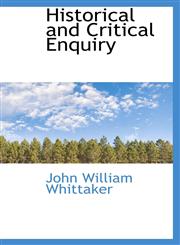 Historical and Critical Enquiry,1116084651,9781116084658