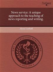 News service A unique approach to the teaching of news reporting and writing.,1243859067,9781243859068