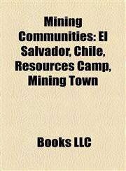 Mining Communities Mining Communities in Africa, Mining Communities in Asia, Mining Communities in Europe, Mining Communities in New Zealand,1157881157,9781157881155