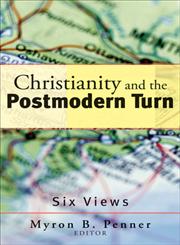 Christianity and the Postmodern Turn Six Views,1587431084,9781587431081