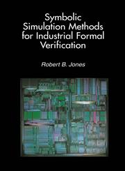 Symbolic Simulation Methods for Industrial Formal Verification,1402071035,9781402071034