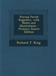 Warsop Parish Registers, with Notes and Illustrations - Primary Source Edition,1293522589,9781293522585