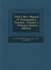 Jahr's New Manual of Hom Pathic Practice, Volume 1,1289551804,9781289551803