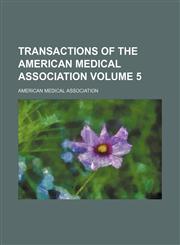 Transactions of the American Medical Association Volume 5,1154192911,9781154192919