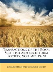 Transactions of the Royal Scottish Arboricultural Society, Volumes 19-20,1146511795,9781146511797