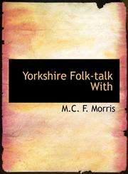 Yorkshire Folk-talk With,1117974367,9781117974361
