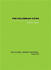 Pre-Columbian Cities,0415419360,9780415419369