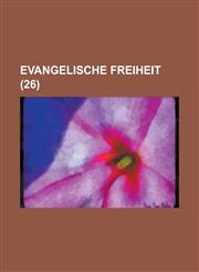 Evangelische Freiheit (26),1234560372,9781234560379
