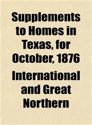 Supplements to Homes in Texas, for October, 1876,1153170736,9781153170734