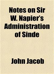Notes on Sir W. Napier's Administration of Sinde,1152679880,9781152679887