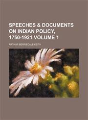 Speeches & documents on Indian policy, 1750-1921 Volume 1,1152484230,9781152484238