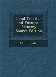 Local Taxation and Finance - Primary Source Edition,1293521728,9781293521724