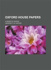 Oxford House Papers; A Series of Papers,1151596701,9781151596703