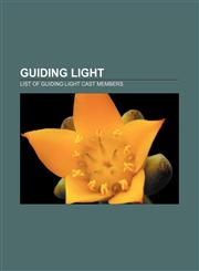 Guiding Light List of Guiding Light cast members,1156488664,9781156488669