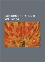 Experiment Station R (Volume 34),1235793834,9781235793837
