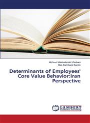Determinants of Employees' Core Value Behavior Iran Perspective,384543287X,9783845432878