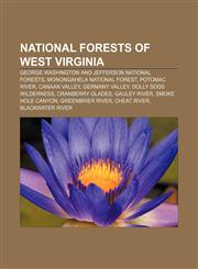National Forests of West Virginia George Washington and Jefferson National Forests, Monongahela National Forest, Potomac River, Canaan Valley,1157039332,9781157039334