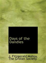 Days of the Dandies,1140555391,9781140555391