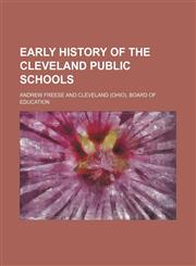 Early history of the Cleveland public schools,1151658634,9781151658630