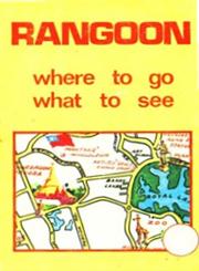 Rangoon - Where to Go, What to See