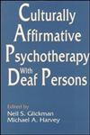 Culturally Affirmative Psychotherapy With Deaf Persons,0805814892,9780805814897