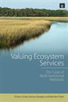 Valuing Ecosystem Services The Case of Multi-Functional Wetlands,1844076156,9781844076154