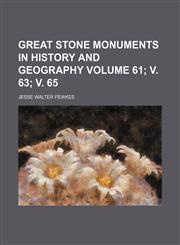 Great stone monuments in history and geography Volume 61; v. 63; v. 65,1155073673,9781155073675