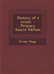 History of a Crime - Primary Source Edition,1295494809,9781295494804