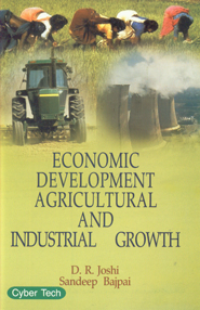 Economic Development Agricultural and Industrial Growth,8178845431,9788178845432