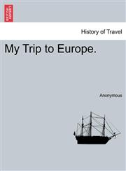 My Trip to Europe.,1241503893,9781241503895
