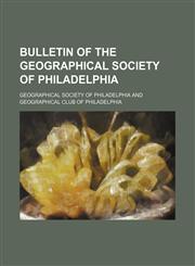 Bulletin of the Geographical Society of Philadelphia (Volume 8),1150604433,9781150604430