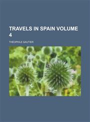 Travels in Spain Volume 4,1154089436,9781154089431