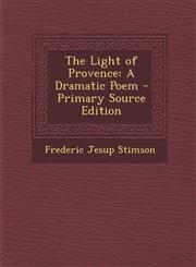 Light of Provence A Dramatic Poem,1289734038,9781289734039