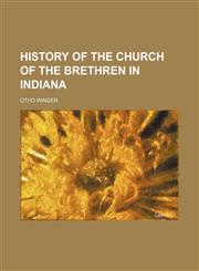 History of the Church of the Brethren in Indiana,1150558725,9781150558726