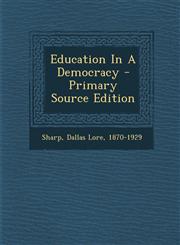 Education In A Democracy - Primary Source Edition,1294063995,9781294063995