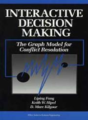 Interactive Decision Making: The Graph Model for Conflict Resolution,0471592374,9780471592372