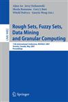 Rough Sets, Fuzzy Sets, Data Mining and Granular Computing 11th International Conference, RSFDGrC 2007, Toronto, Canada, May 14-16, 2007,3540725296,9783540725299