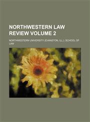 Northwestern law review Volume 2,1151092096,9781151092090