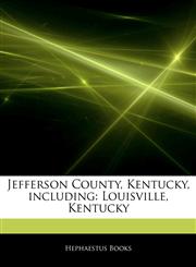 Articles On Jefferson County, Kentucky, including Louisville, Kentucky,1242316175,9781242316173